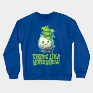 Just as Sweet As Honeydew Crewneck Sweatshirt